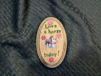 "Love a horse today" plaque