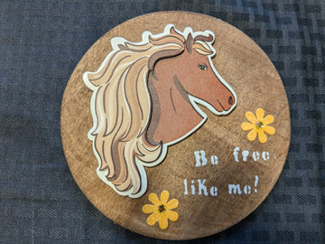 "Be free like me!" horse plaque